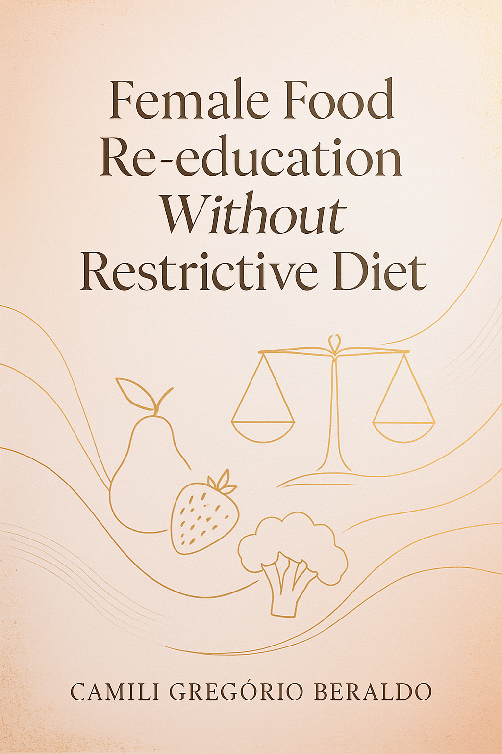 Healthy Relationship with Food – A Gentle Food Reeducation Guide