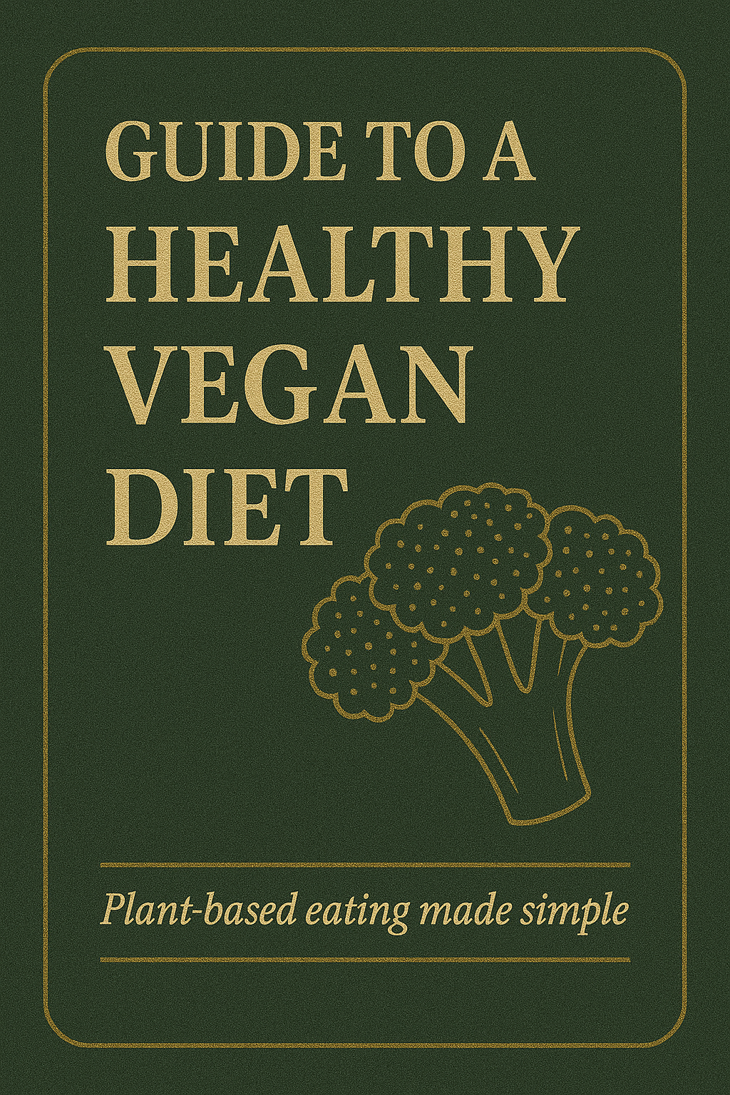 Healthy Vegan Nutrition Guide